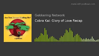 Cobra Kai: Glory of Love Recap