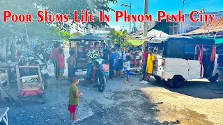 Poor Slums Life In Phnom Penh Cambodia l Unhide Poverty Life Of Phnom Penh Cambodia #poverty#sex