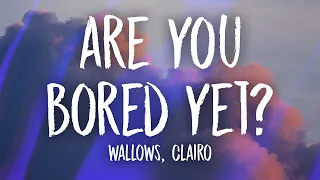 Wallows - Are You Bored Yet (Lyrics) ft. Clairo