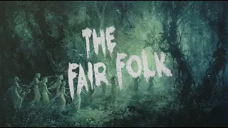 Who Are The Fair Folk? | Faeries and Hobgoblins!