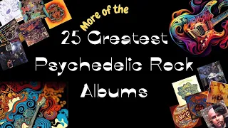 25 More of the Greatest Psychedelic Rock Albums (same list - reupload)