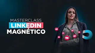 MasterClass LinkedIn Magnético