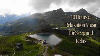 10 Hours of Relaxation Music for Sleep - Beautiful Sightseeing, Relaxation, and Meditation