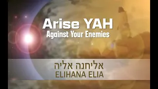 ARISE YAH, AGAINST YOUR ENEMIES | ELIHANA ELIA