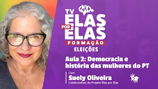 Tv Elas Por Elas - 03/05 | Aula2: "Democracia e história das mulheres do PT"