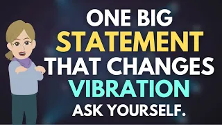 One Big Statement That Changes Vibration! - Ask Yourself 🦋 Abraham Hicks