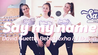 SAY MY NAME - David Guetta, Bebe Rexha & J Balvin | Dance Video | Choreography