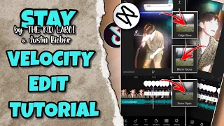 STAY - VELOCITY EDIT TUTORIAL by: Kid LAROI & Justin Bieber Viral Music in TikTok | CAPCUT TUTORIAL