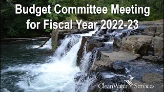 Clean Water Services’ Budget Committee Meeting for Fiscal Year 2022-23