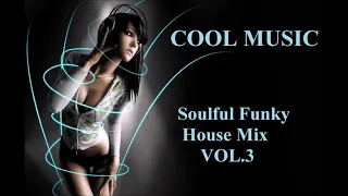 Soulful Funky House Mix' VOL 3