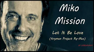 Miko Mission - Let It Be Love (Krymen Project Ry-Mex) 2022