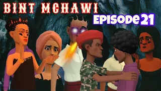 BINTI MCHAWI |Episode 21|