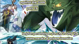 AGAINST THE GOD'S Alur cerita part 16