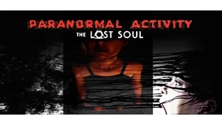 Paranormal Activity The Lost Soul VR Gameplay - No commentary