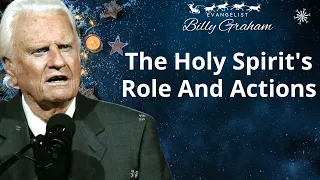 The Holy Spirit's Role And Actions - Billy Graham Sermon 2024