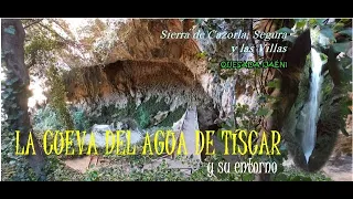 LA CUEVA DEL AGUA DE TÍSCAR y su entorno - Sierra de CAZORLA, SEGURA y las VILLAS