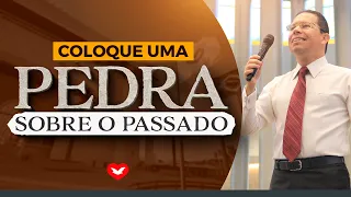 Coloque uma pedra sobre o passado  | Bispo Jadson Santos