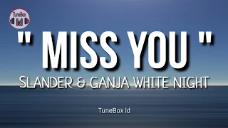 SLANDER & Ganja White Night - Miss You ( Lirik Lagu | Lyrics Music Video )