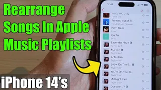 iPhone 14's/14 Pro Max: How to Rearrange Songs In Apple Music Playlists