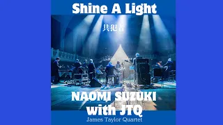 Shine A Light -共犯者-  Naomi Suzuki with James Taylor Quartet  鈴木ナオミ