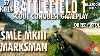A Deadly Scout Loadout... SMLE MKIII Marksman Gameplay - Battlefield 1 Conquest No Commentary