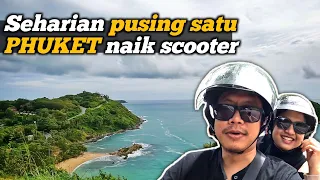 Seharian pusing satu PHUKET dengan scooter - BULAN MADU BAJET (Ep3)