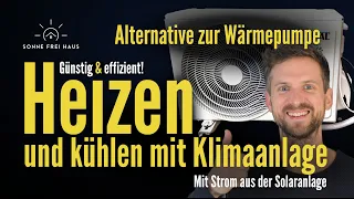 Effizient und günstig: Heizen und kühlen mit Klimaanlage - Alternative zur Wärmepumpe im Altbau!