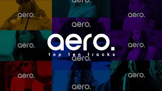 aero. Top 10 Tracks (February 2020) - Mixed by Keepin It Heale