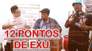 12 PONTOS DE EXU E POMBAGIRA - PONTOS DE UMBANDA - AMIGOS DO AXÉ