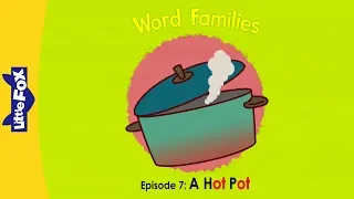 Word Family _ot | Word Families 7 | A Hot Pot | Phonics | Little Fox | Animated Stories for Kids