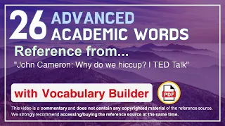 26 Advanced Academic Words Ref from "John Cameron: Why do we hiccup? | TED Talk"