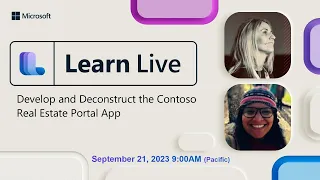 Learn Live - Develop and Deconstruct the Contoso Real Estate Portal App