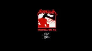 Tropkillaz - TROPKILL'EM ALL Mixtape