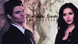 Katherine & Elijah ║ We Rise Like Smoke[4x18]