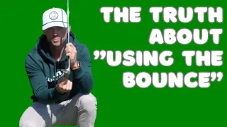 The TRUTH about HOW to USE THE BOUNCE when Chipping or Pitching