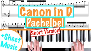 How to play CANON IN D - Pachelbel [Short Version] Piano Tutorial +sheet music