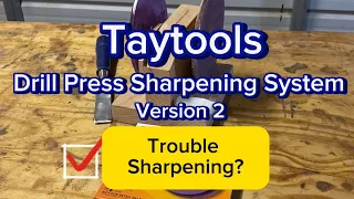 Trouble Sharpening? Taytools Drill Press Sharpening System Version 2 @TaylorToolworks #woodworking