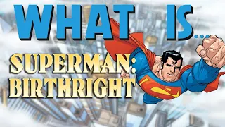 What Is... Superman's Ultimate Origin - Superman Birthright