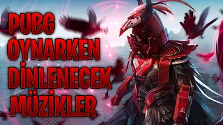 PUBG OYNARKEN DİNLENECEK MÜZİKLER part 1!!!