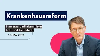 Bundesgesundheitsminister Prof. Karl Lauterbach zum Kabinettsbeschluss der Krankenhausreform