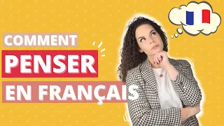 How to think in French ? And why you will become fluent that way