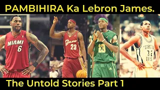 PAMBIHIRANG Lebron James! The UNTOLD Stories Sa LOOB at LABAS ng Court. Part 1.