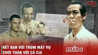 ĐIỆP VIÊN HOÀN HẢO PHẠM XUÂN ẨN (PHẦN 2): KẾT BẠN VỚI KẺ THÙ | NHÂN VẬT LỊCH SỬ