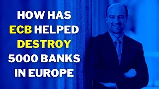 How Has ECB Helped DESTROY 5000 EU Banks - Richard Werner