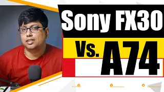 Sony FX30 vs Sony A74 | Best Cinema Camera 2022 Under Budget? #SonyFX30