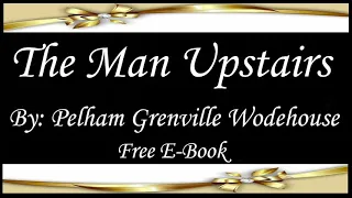 The Man Upstairs | Audiobooks | Books | Free E-Books