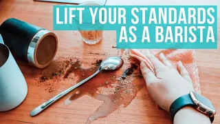 Advice For Lifting Your Standards As A Barista