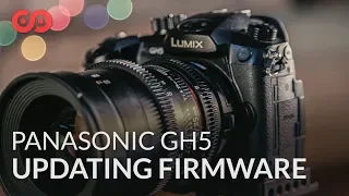 How to Update the Panasonic GH5's Firmware