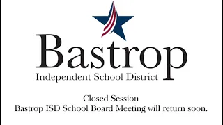 Bastrop ISD Board Trustees Special Meeting, October 5, 2021