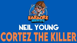 Neil Young - Cortez The Killer (Karaoke)